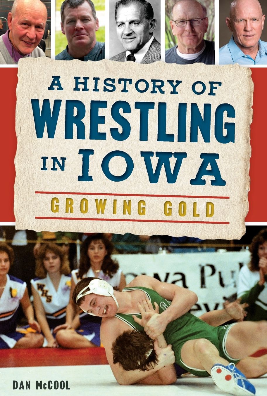 A History of Wrestling in Iowa : Growing Gold