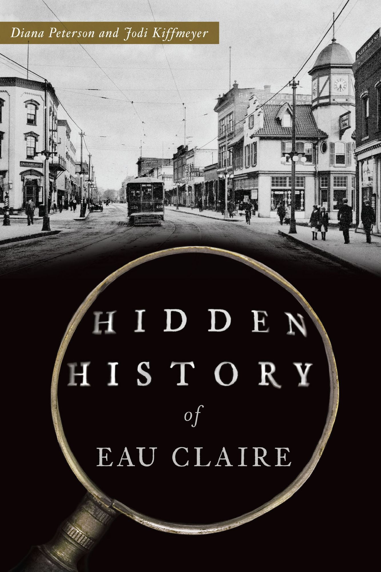 Hidden History of Eau Claire
