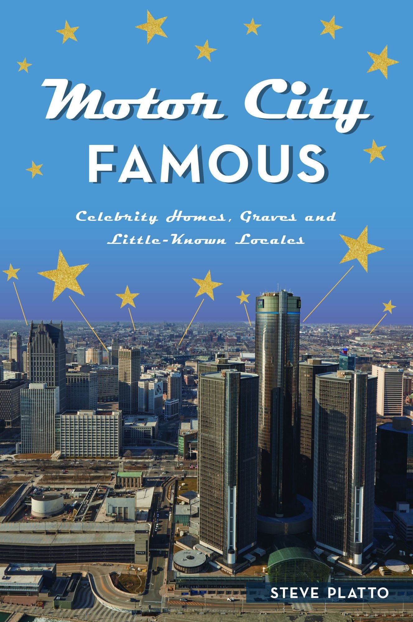 Motor City Famous: Celebrity Homes, Graves & Little-Known Locales