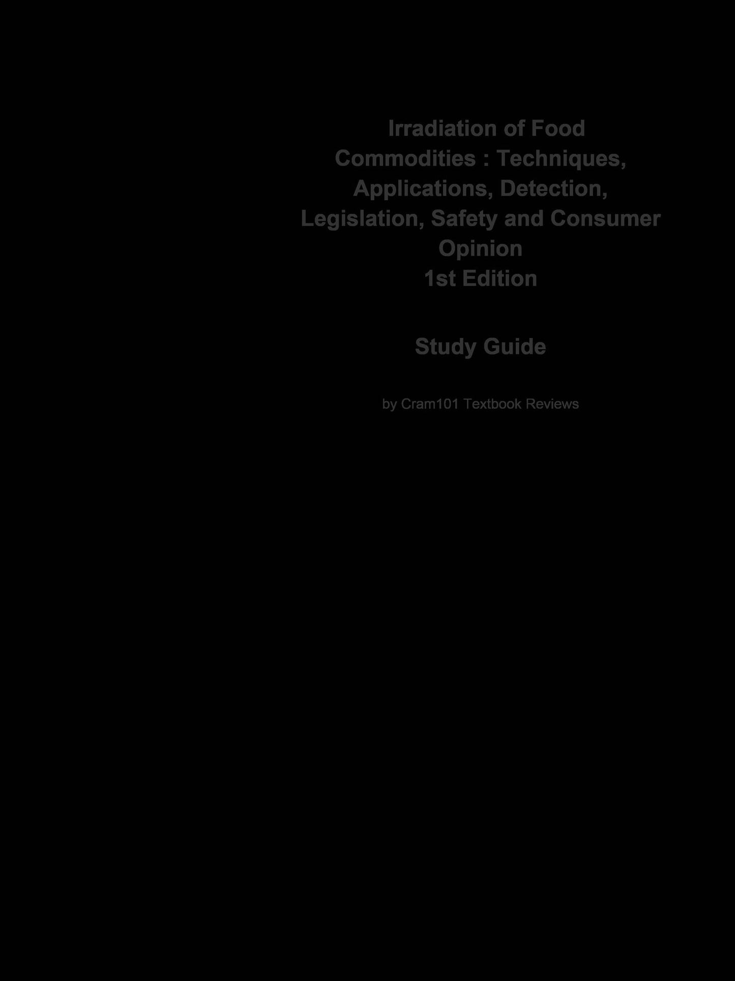 e-Study Guide for: Irradiation of Food Commodities : Techniques, Applications, Detection, Legislation, Safety and Consumer Opinion by Ioannis Arvanitoyannis, ISBN 9780123747181