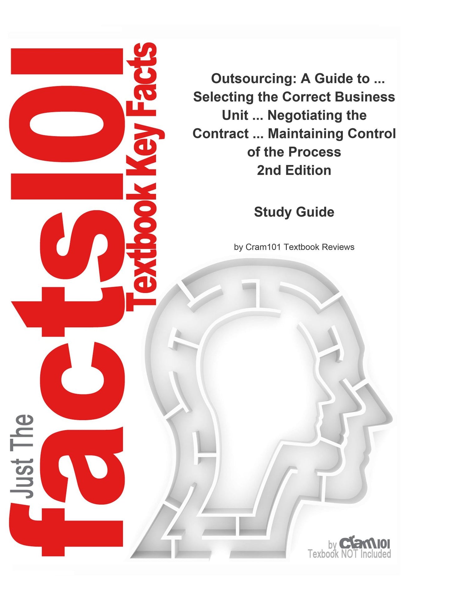 e-Study Guide for: Outsourcing : A Guide to ... Selecting the Correct Business Unit ... Negotiating the Contract ... Maintaining Control of the Process by Steven Bragg, ISBN 9780471676263