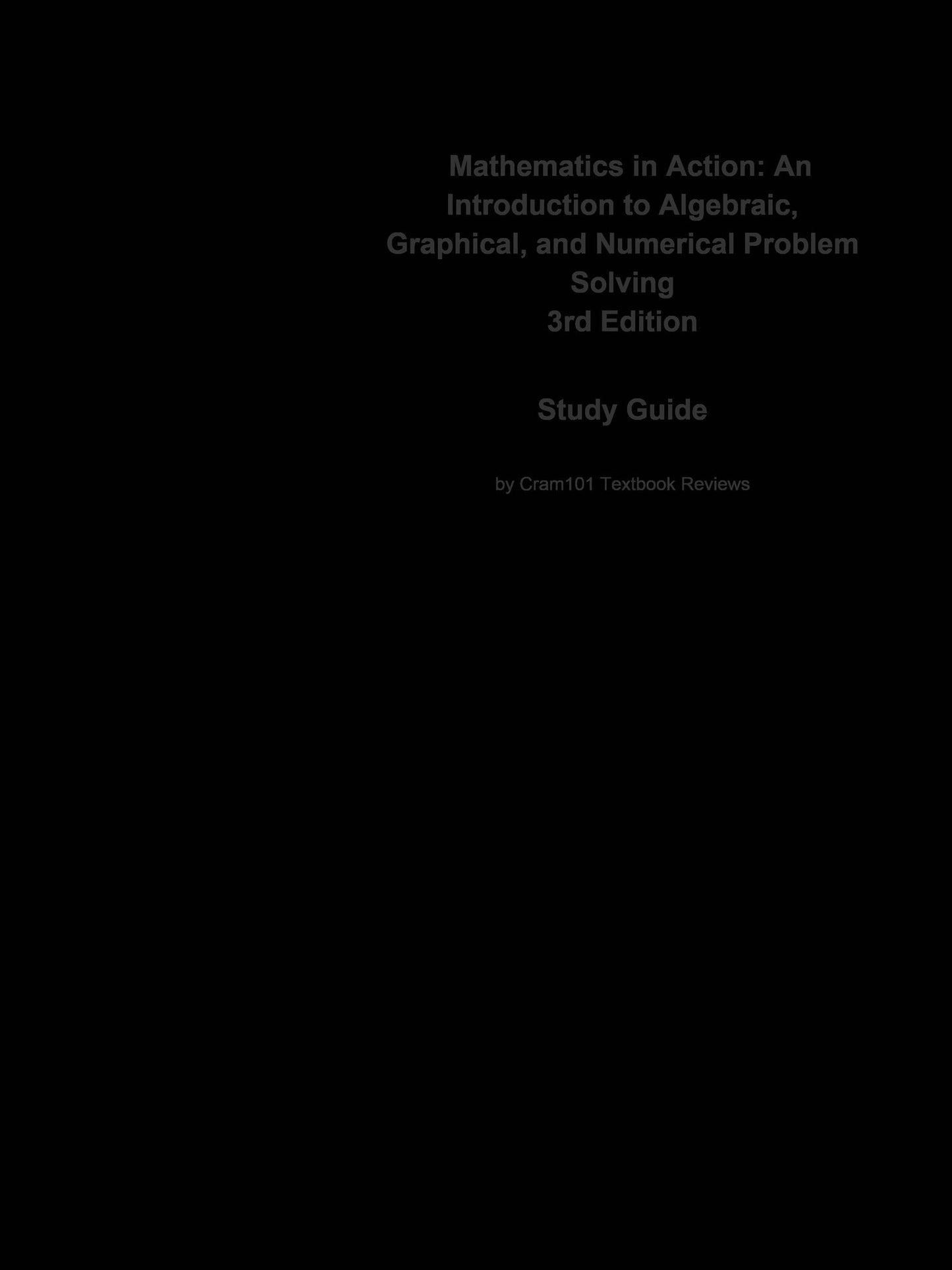 e-Study Guide for: Mathematics in Action: An Introduction to Algebraic, Graphical, and Numerical Problem Solving by Consortium for Foundation Mathematics, ISBN 9780321444486
