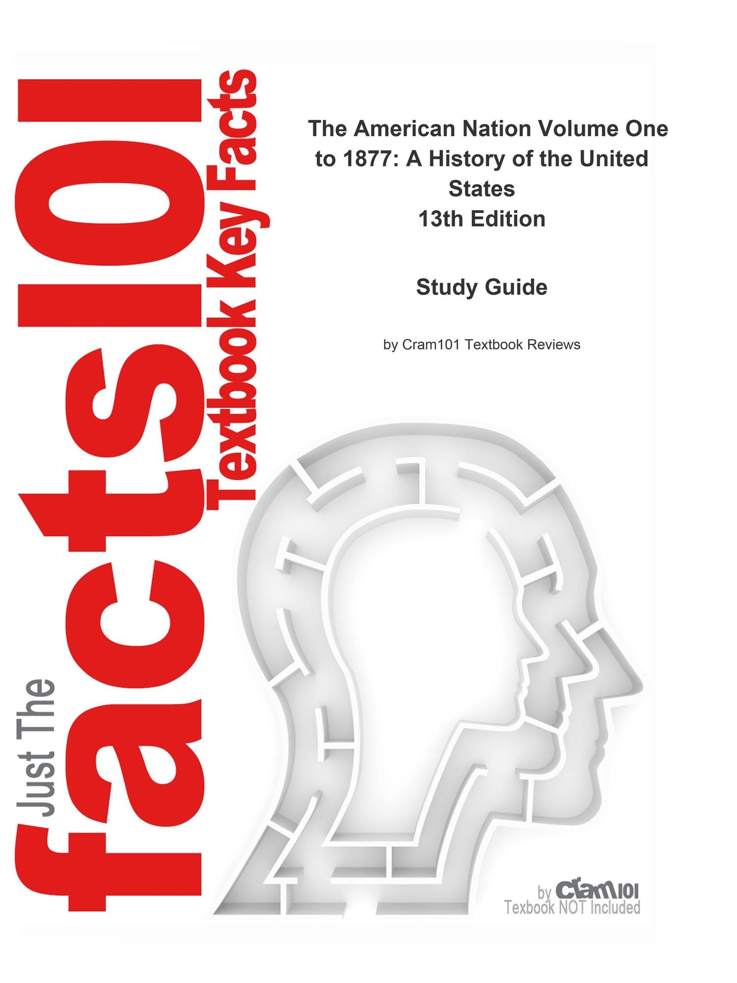 e-Study Guide for: The American Nation Volume One to 1877: A History of the United States by Mark C. Carnes, ISBN 9780205568055