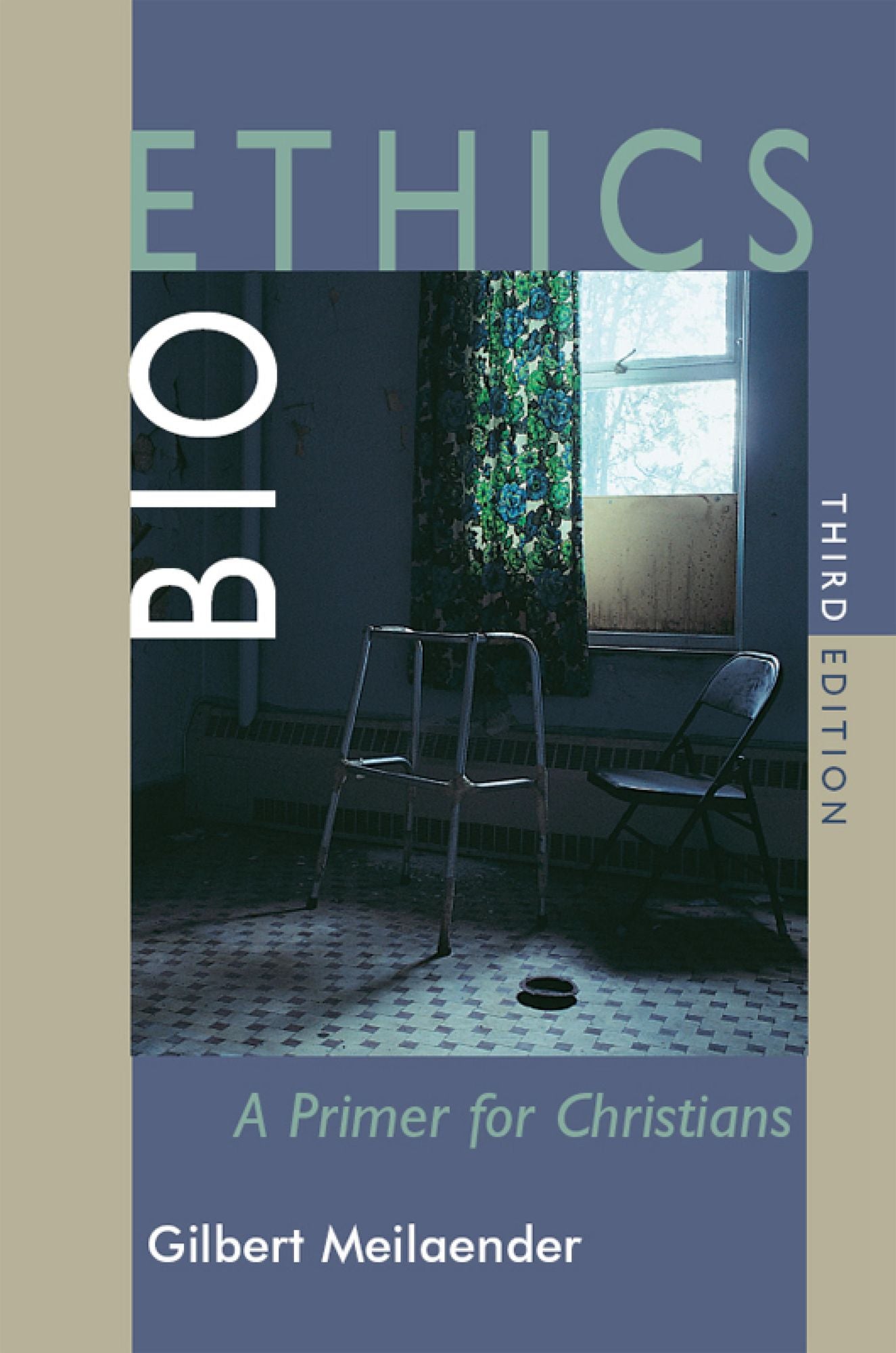 Bioethics: A Primer for Christians, Third Edition