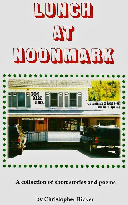Lunch at Noonmark: A Collection of Short Stories and Poems