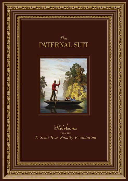 F. Scott Hess: The Paternal Suit: Heirlooms from the F. Scott Hess Family Foundation