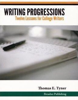 Writing Progressions: Twelve Lessons for College Writers