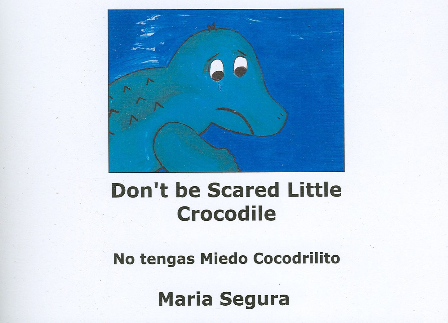 Don't Be Scared Little Crocodile / No tengas Miedo Cocodrilito