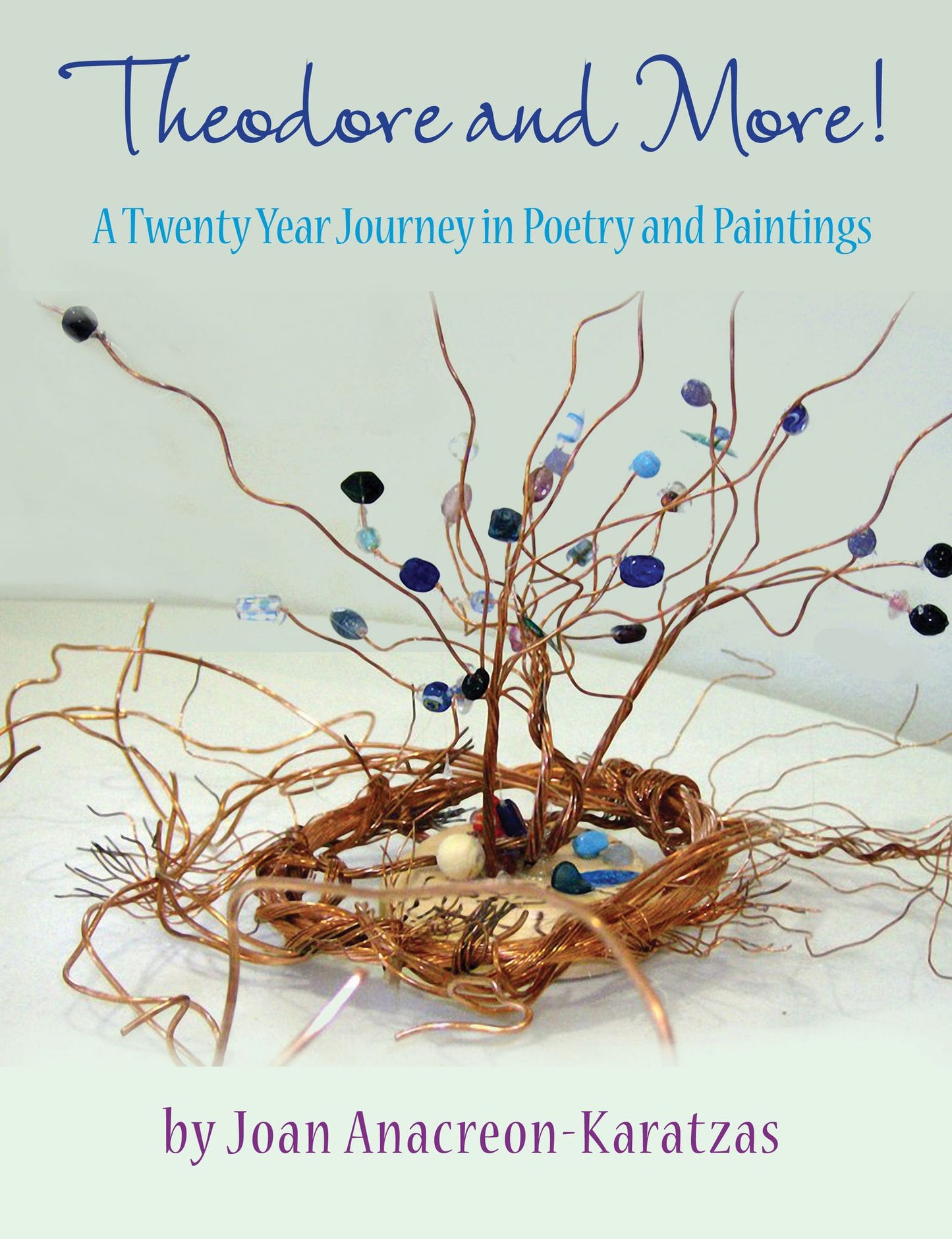 Theodore and More!: A Twenty Year Journey of Poetry and Paintings