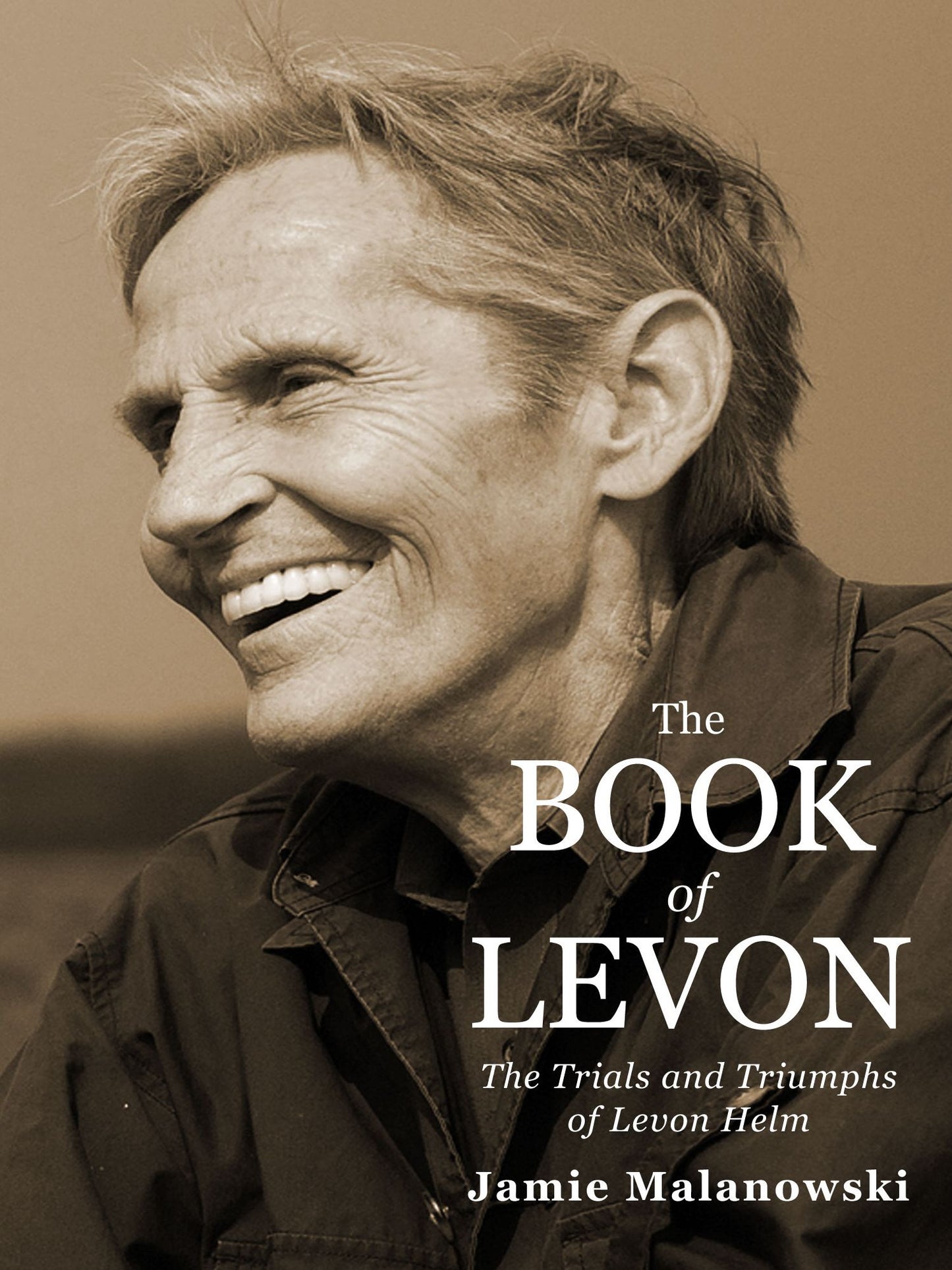 The Book of Levon: The Trials and Triumphs of Levon Helm
