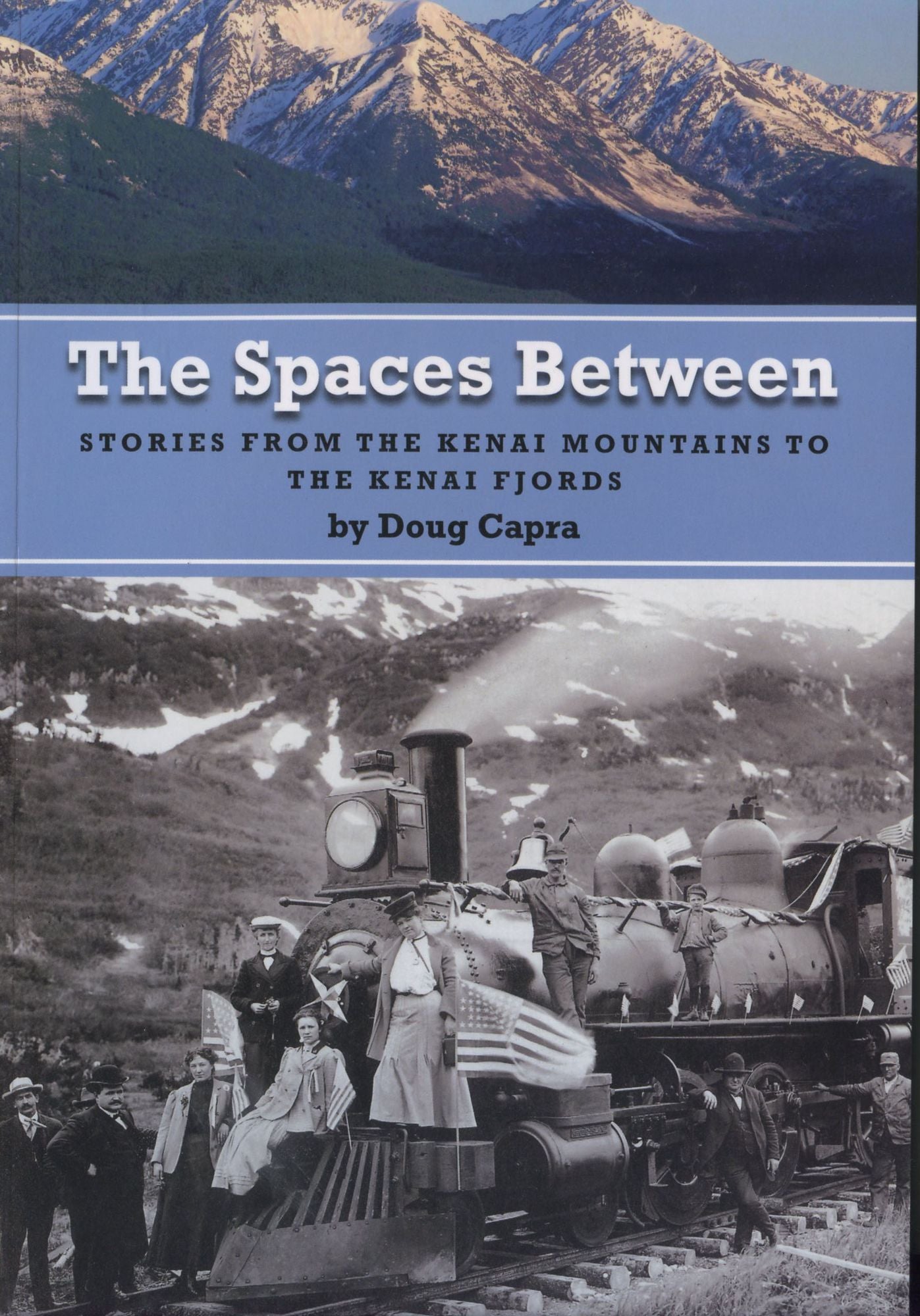 Spaces Between: Stories from the Kenai Mountains