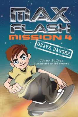 Mission 4: Grave Danger (Max Flash Series #4)