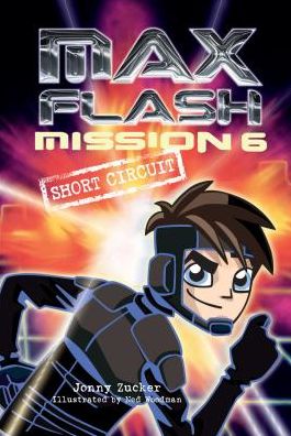 Mission 6: Short Circuit (Max Flash Series #6)
