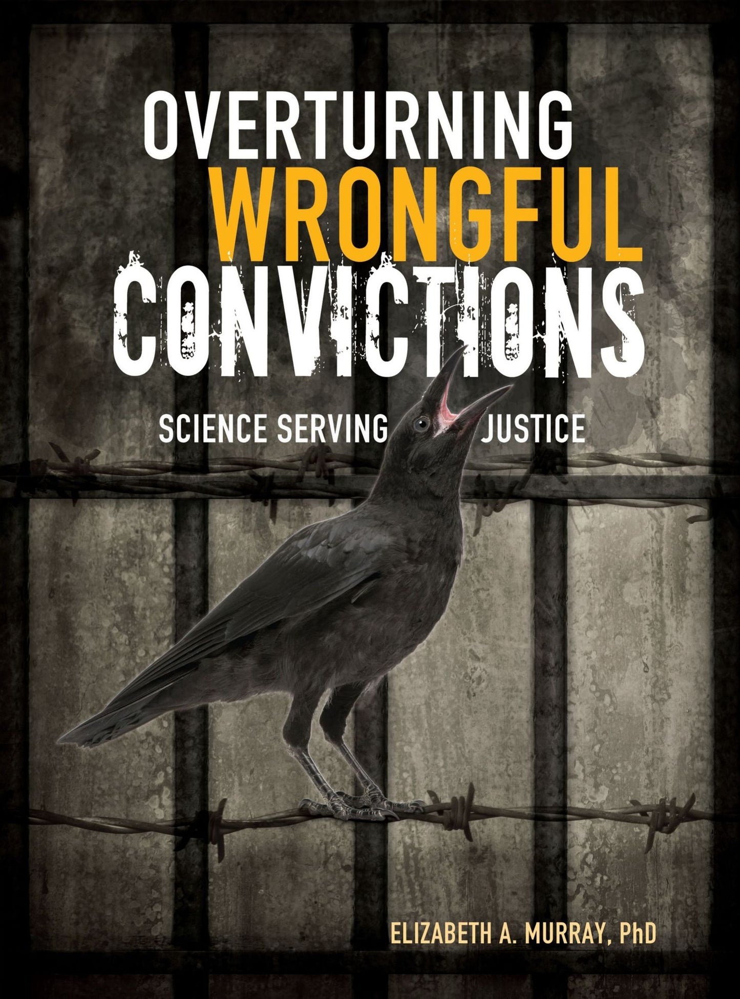 Overturning Wrongful Convictions: Science Serving Justice
