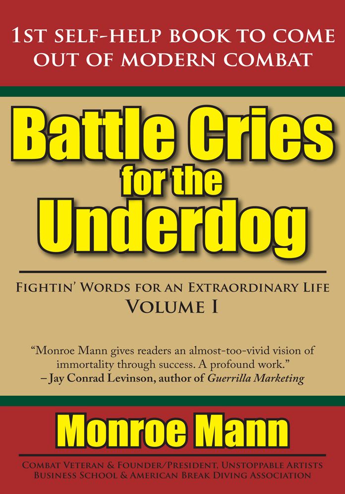 Battle Cries for the Underdog: Fightin' Words for an Extraordinary Life Volume I