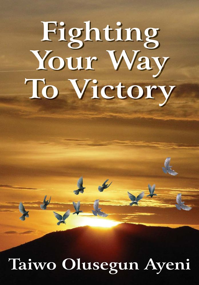 Fighting Your Way To Victory: Principles of Victory Over Stubborn Problems