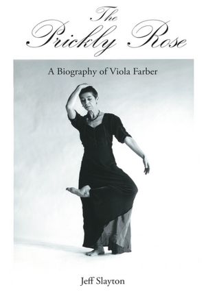 The Prickly Rose: A Biography of Viola Farber