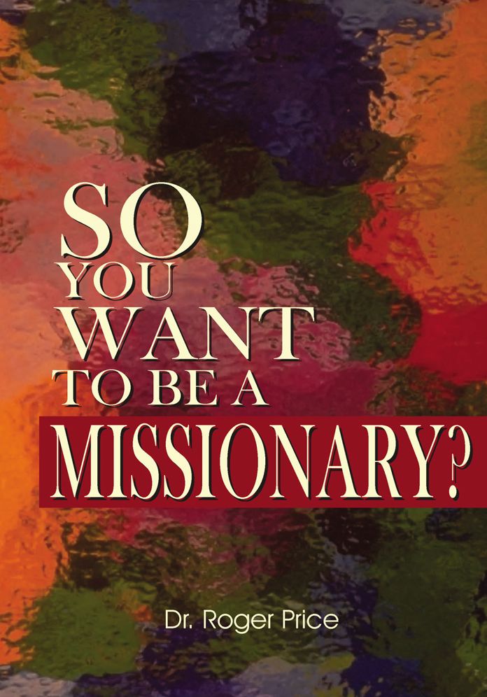 So You Want To Be A Missionary?