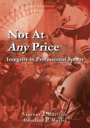 Not At Any Price: Integrity in Professional Sports