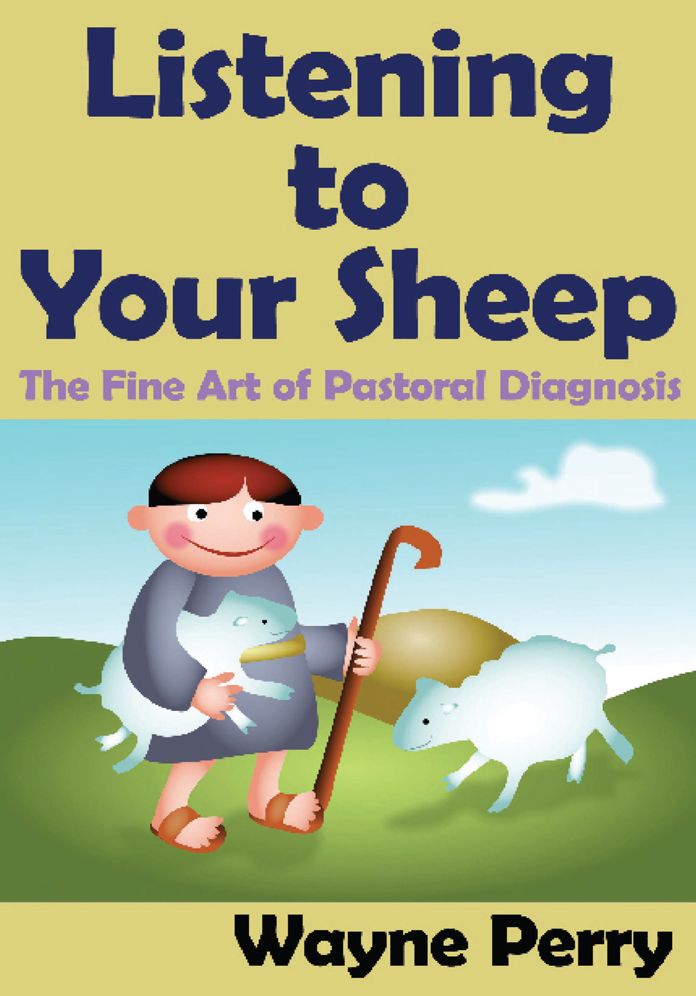 Listening to Your Sheep:: The Fine Art of Pastoral Diagnosis