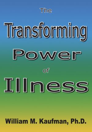 The Transforming Power Of Illness