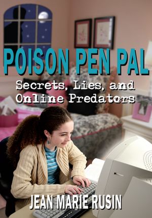 Poison Pen Pal: Secrets, Lies, and Online Predators