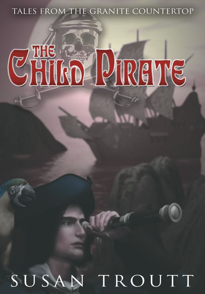 THE CHILD PIRATE: TALES FROM THE GRANITE COUNTERTOP