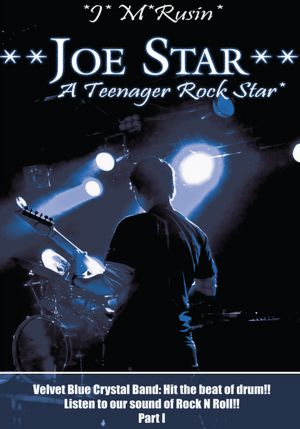 **Joe Star** A Teenager Rock Star*: Velvet Blue Crystal Band: Hit the beat of drum!!Listen to our sound of Rock N Roll!! Part 1