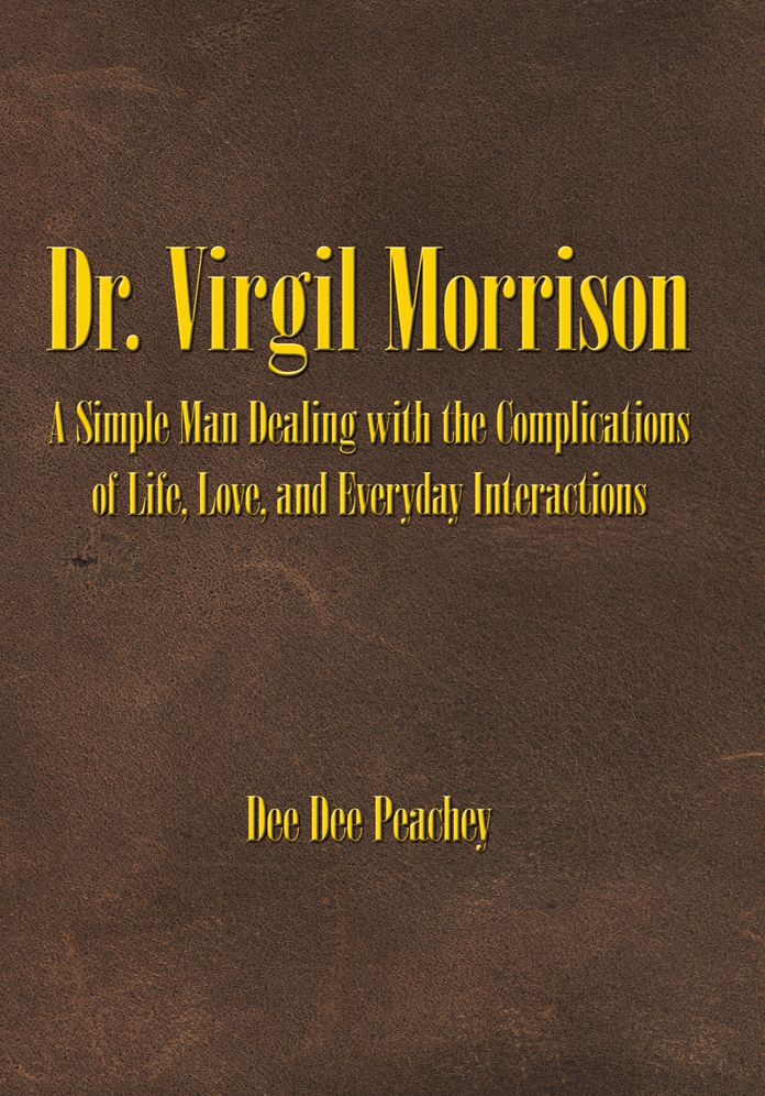 Dr. Virgil Morrison: A Simple Man Dealing with the Complications of Life, Love, and Everyday Interactions