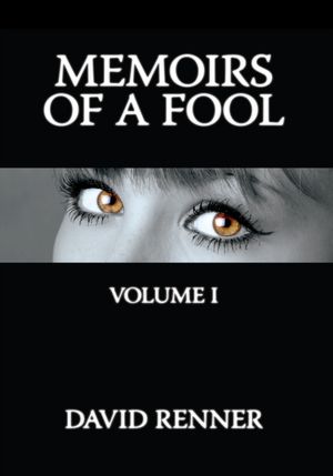 MEMOIRS OF A FOOL: Volume I