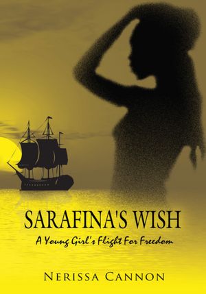 Sarafina's Wish: A Young Girl's Flight for Freedom