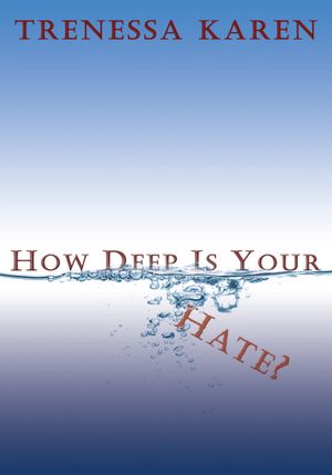How Deep Is Your Hate?