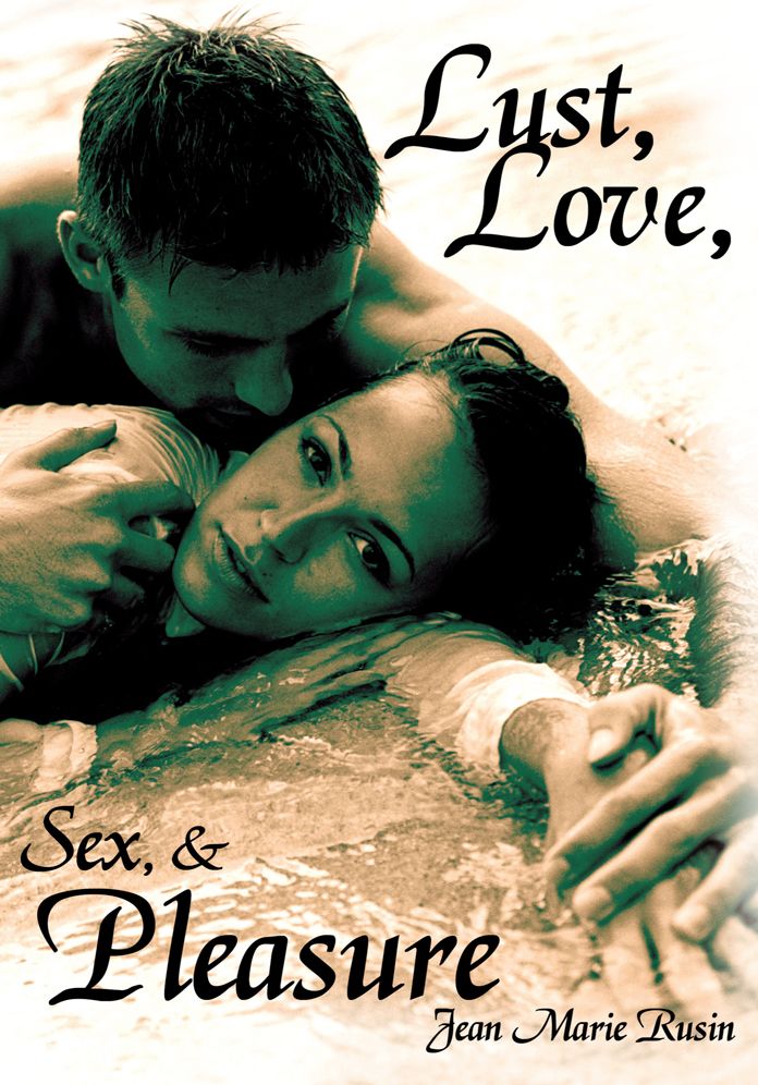 Lust, Love, Sex, & Pleasure