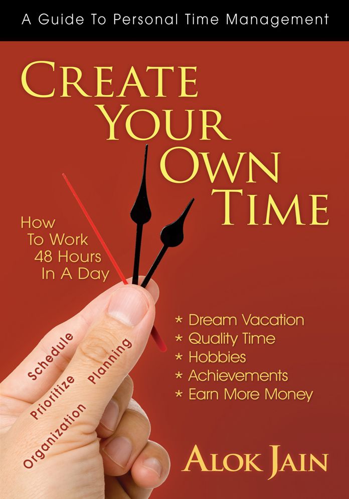 Create Your Own Time: How To Work 48 Hours In A Day