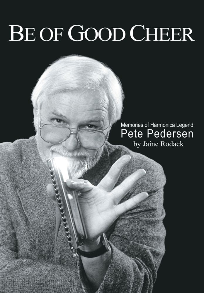 Be Of Good Cheer: Memories Of Harmonica Legend Pete Pedersen