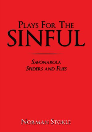 Plays For The Sinful: Savonarola Spiders and Flies