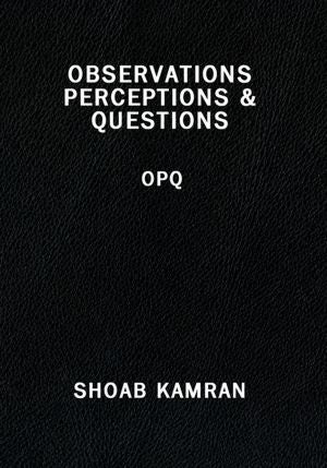 OBSERVATIONS PERCEPTIONS & QUESTIONS: OPQ