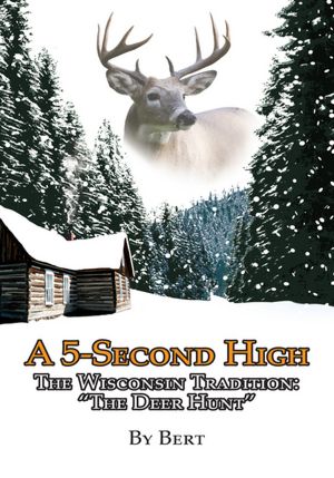 A 5-Second High: The Wisconsin Tradition: "The Deer Hunt"