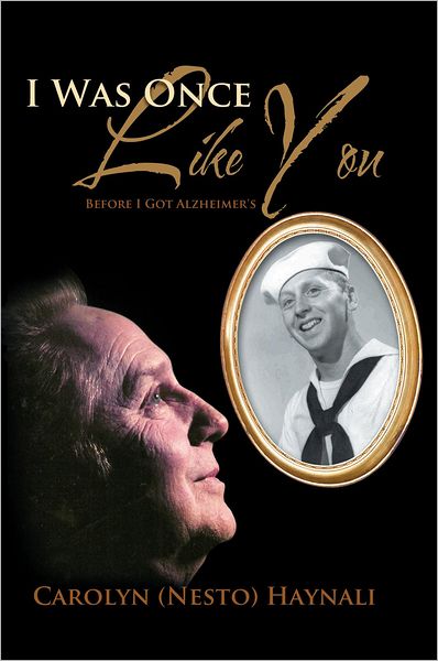 I Was Once Like You: Before I Got Alzheimer's