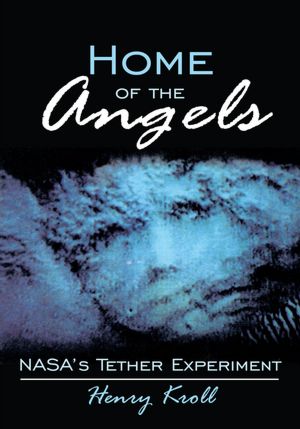 Home of the Angels: NASA's Tether Experiment