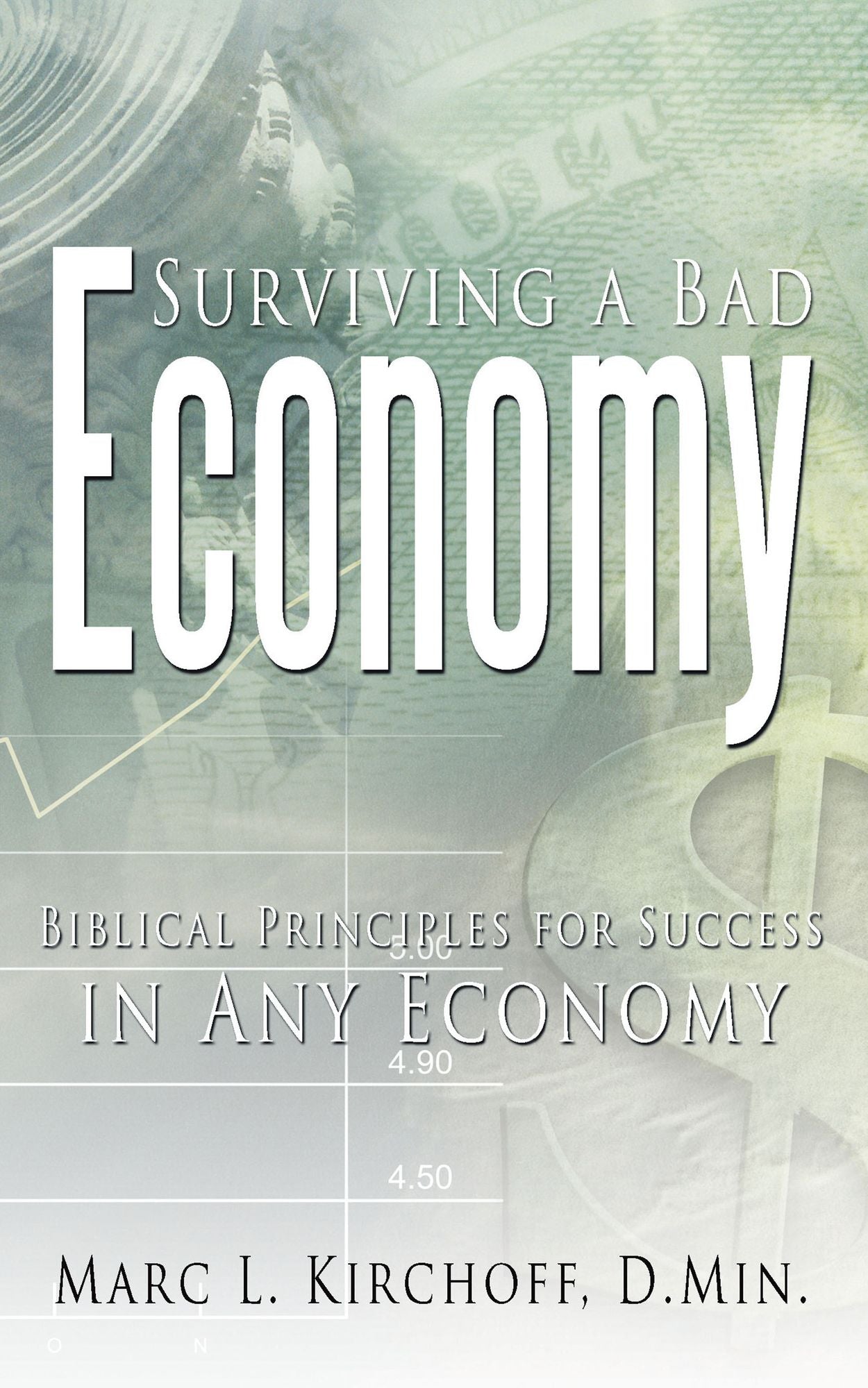 Surviving a Bad Economy: Biblical Principles for Success in Any Economy