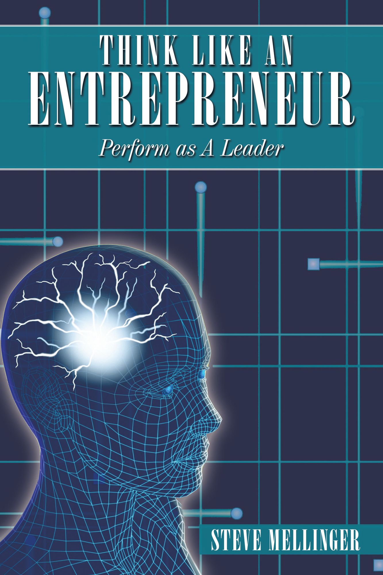 Think Like An Entrepreneur: Perform as A Leader