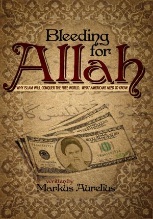 Bleeding for Allah: Why Islam will Conquer the Free World. What Americans Need to Know.