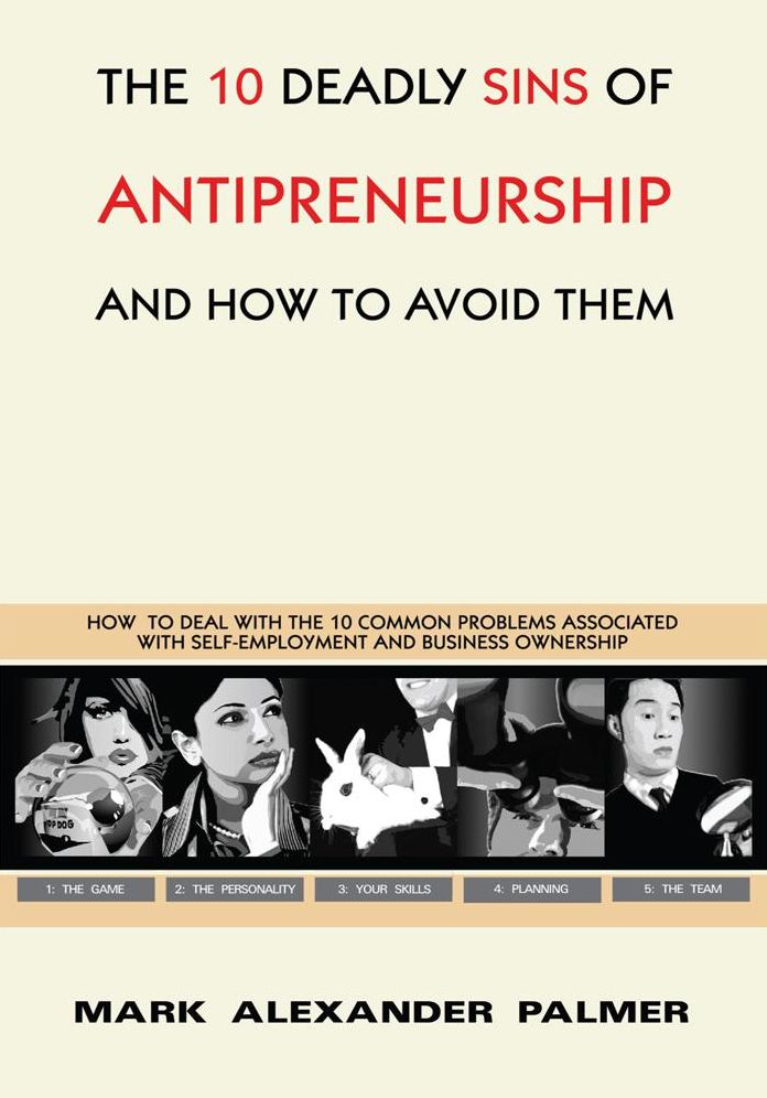 The 10 Deadly Sins of Antipreneurship: And How To Avoid Them