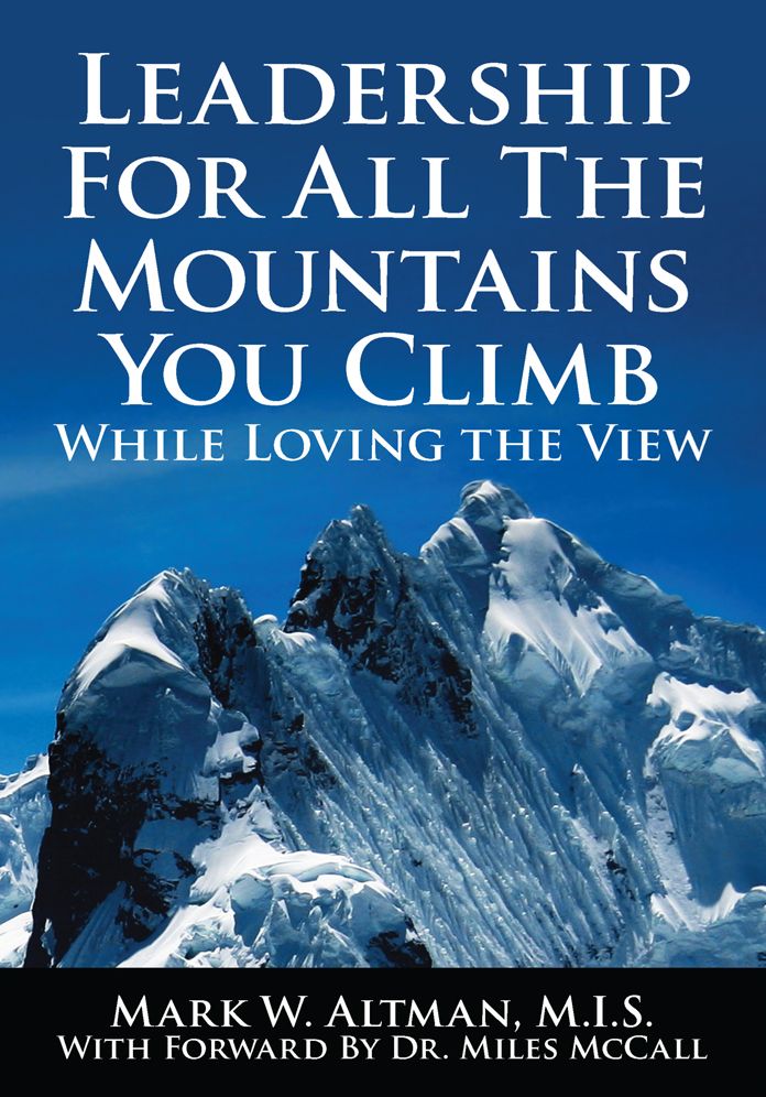 Leadership For All The Mountains You Climb: While Loving the View
