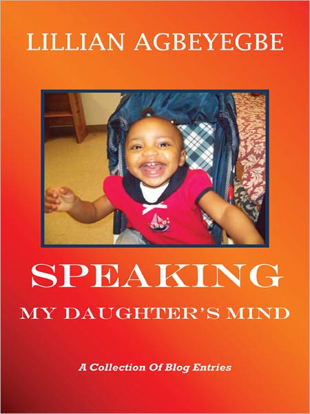 Speaking My Daughter's Mind: A Collection of Blog Entries