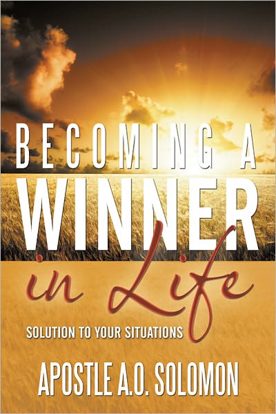 Becoming A Winner In Life: Solution to Your Situations