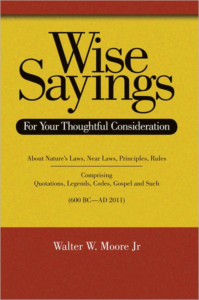 Wise Sayings: For Your Thoughtful Consideration