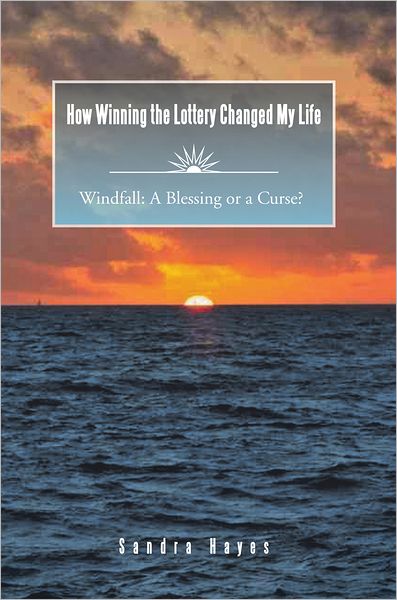 How Winning the Lottery Changed My Life: Windfall: A Blessing or a Curse?