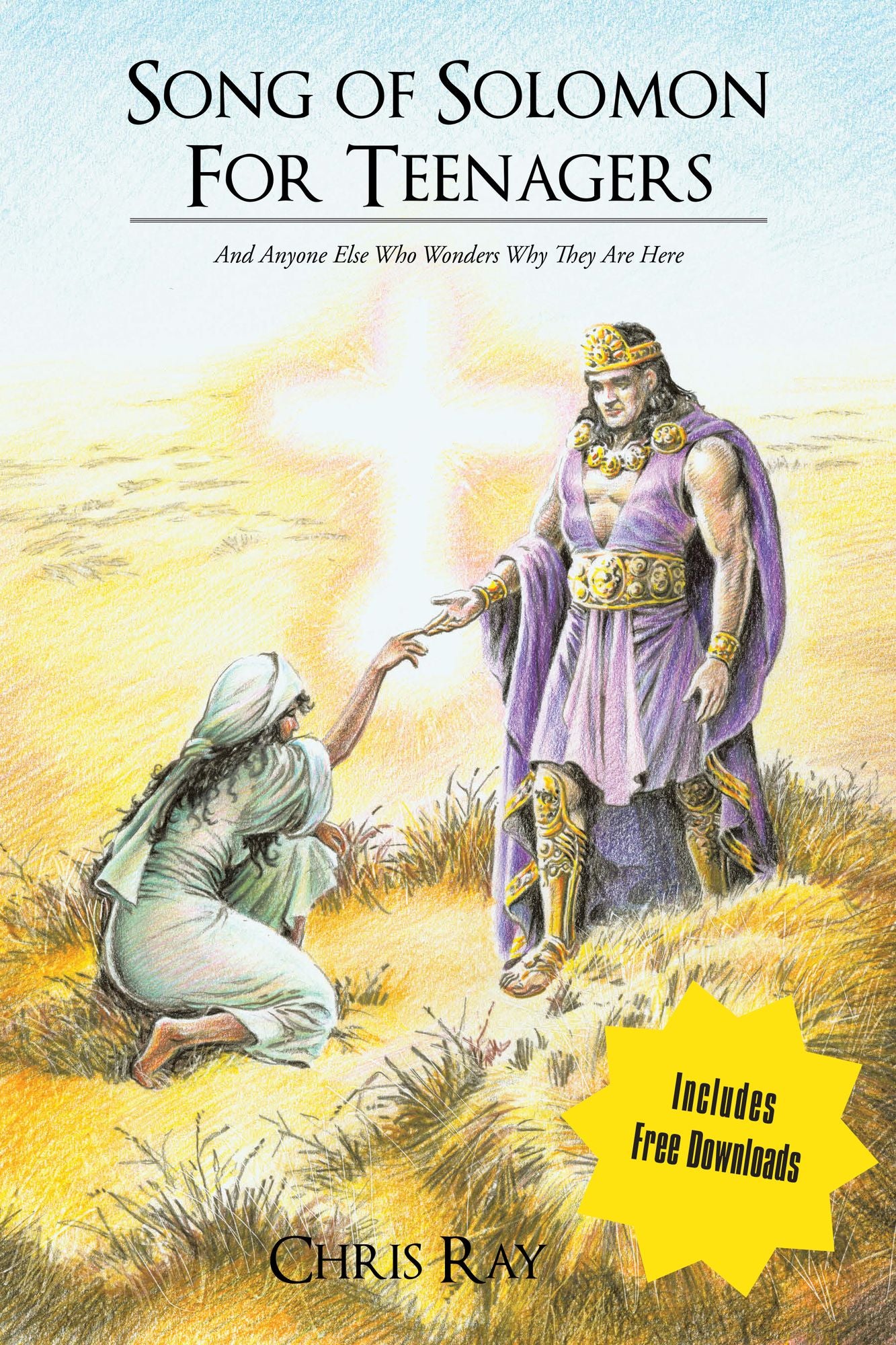 Song of Solomon for Teenagers: and anyone else who wonders why they are here